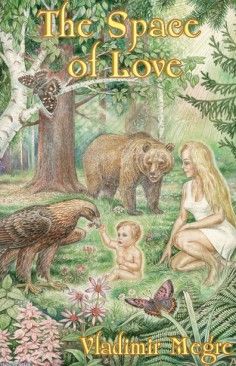 The Space Of Love By Vladimir Megre